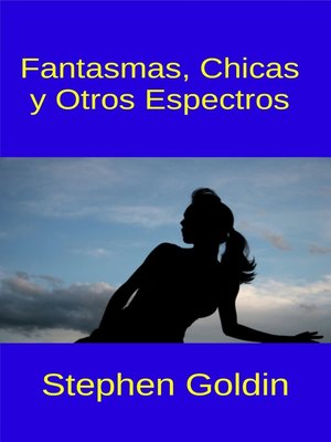 cover image of Fantasmas, Chicas  Y Otros Espectros